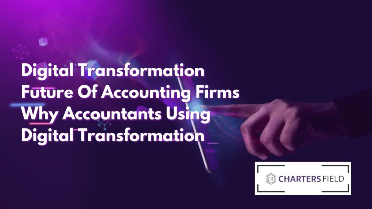 Digital Transformation Future Of Accounting Firms: Why Accountants ...